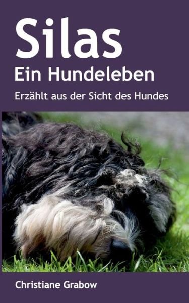 Cover for Grabow · Silas - Ein Hundeleben (Book) (2017)