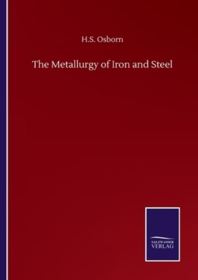 Cover for H S Osborn · The Metallurgy of Iron and Steel (Paperback Bog) (2020)