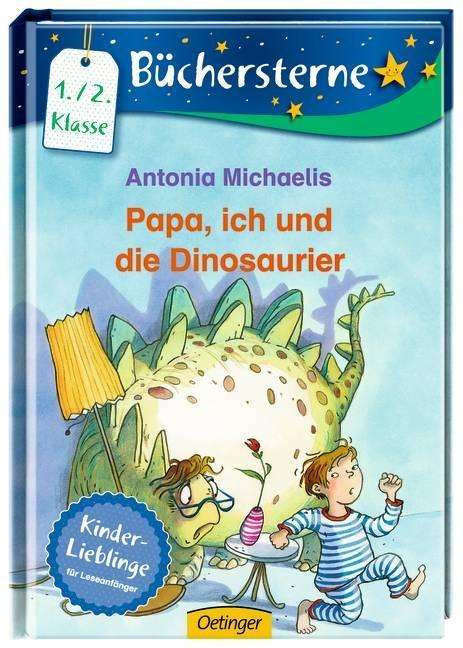 Cover for Antonia Michaelis · Papa, ich und die Dinosaurier (Hardcover Book) (2013)