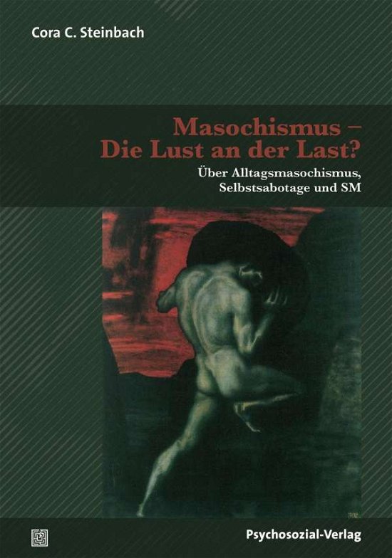 Masochismus - Die Lust an der - Steinbach - Bücher -  - 9783837927566 - 