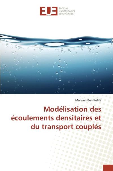 Cover for Ben Refifa Marwen · Modelisation Des Ecoulements Densitaires et Du Transport Couples (Paperback Book) (2018)