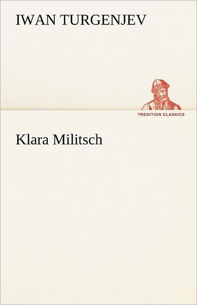 Cover for Iwan Turgenjev · Klara Militsch (Paperback Bog) [German edition] (2012)