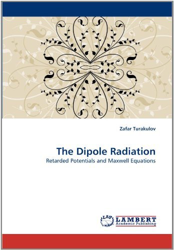 Cover for Zafar Turakulov · The Dipole Radiation: Retarded Potentials and Maxwell Equations (Paperback Bog) (2011)