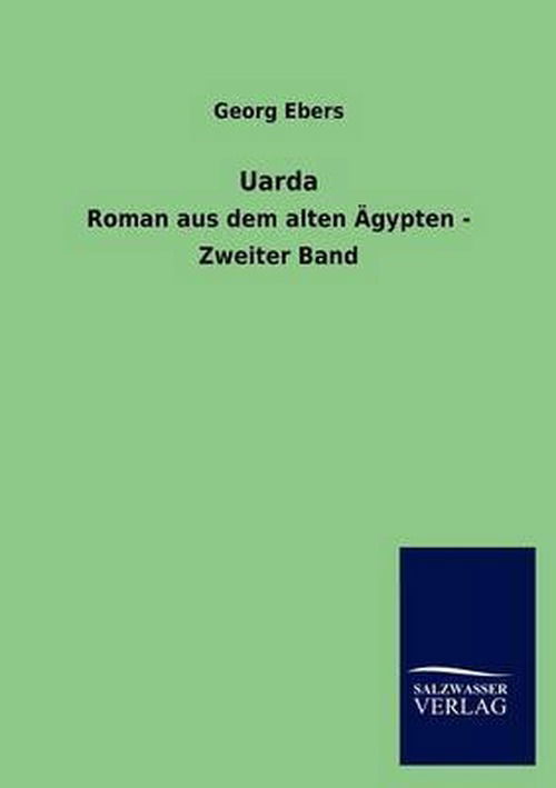 Uarda - Georg Ebers - Książki - Salzwasser-Verlag Gmbh - 9783846019566 - 14 stycznia 2013