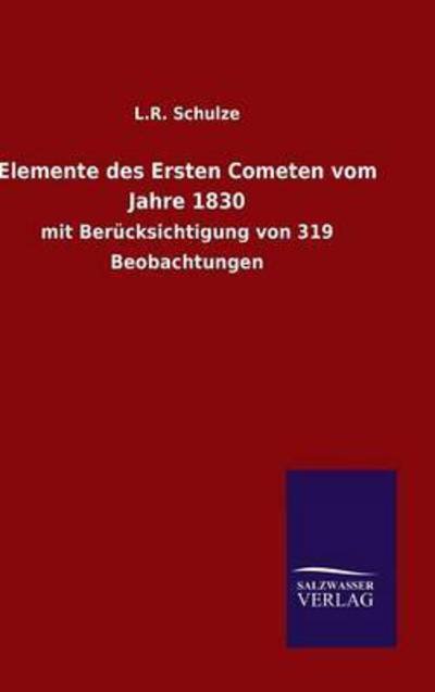 Elemente des Ersten Cometen vom - Schulze - Bøger -  - 9783846064566 - 11. januar 2016
