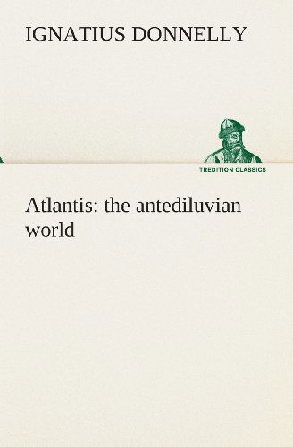 Cover for Ignatius Donnelly · Atlantis : the Antediluvian World (Tredition Classics) (Taschenbuch) (2013)