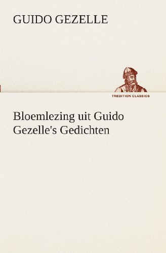 Cover for Guido Gezelle · Bloemlezing Uit Guido Gezelle's Gedichten (Tredition Classics) (Dutch Edition) (Paperback Book) [Dutch edition] (2013)