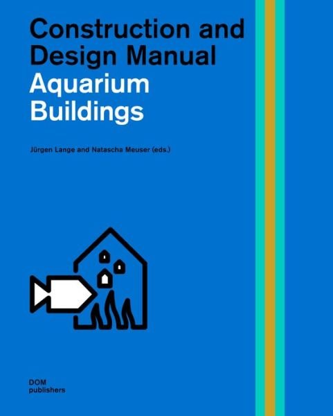 Cover for Dom Publishers · Public Aquariums: Construction and Design Manual - Construction and Design Manual (Hardcover Book) (2022)