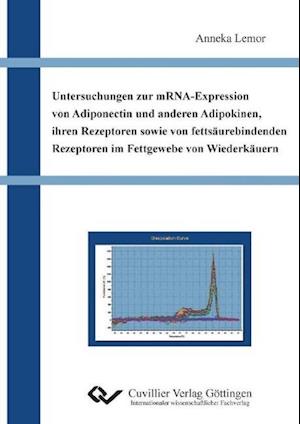 Cover for Anneka Lemor · Untersuchungen zur mRNA-Expression von Adiponectin und anderen Adipokinen, ihren Rezeptoren sowie von fettsäurebindenden Rezeptoren im Fettgewebe von Wiederkäuern (Paperback Book) (2010)