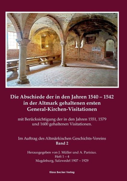 Cover for J Muller · Die Abschiede der in den Jahren 1540-1542 in der Altmark gehaltenen ersten General-Kirchen-Visitation mit Berucksichtigung der in den Jahren 1551, 1579 und 1600 gehaltenen Visitationen, Band II (Paperback Book) (2021)