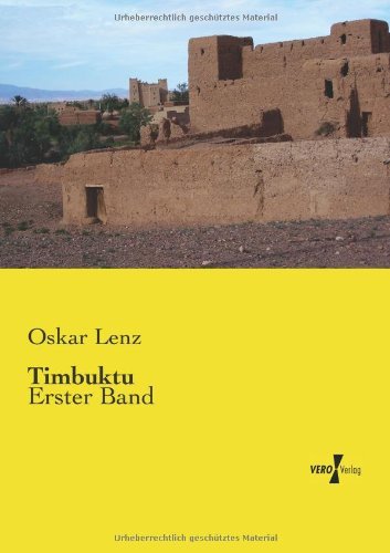 Timbuktu: Erster Band (Volume 1) (German Edition) - Oskar Lenz - Bücher - Vero Verlag GmbH & Co.KG - 9783957382566 - 19. November 2019