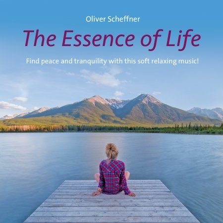 Cover for Oliver Scheffner · The Essence of Life (CD) (2018)