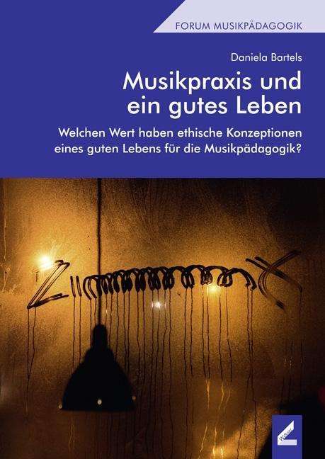 Cover for Bartels · Musikpraxis und ein gutes Leben (Book)