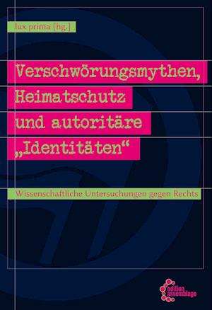 Cover for Verschwörungsmythen, Heimatschutz und autoritäre „Identitäten“ (Book) (2023)