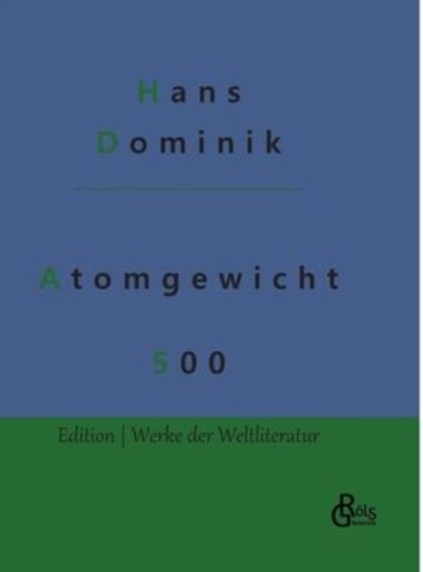 Cover for Hans Dominik · Atomgewicht 500 (Innbunden bok) (2022)