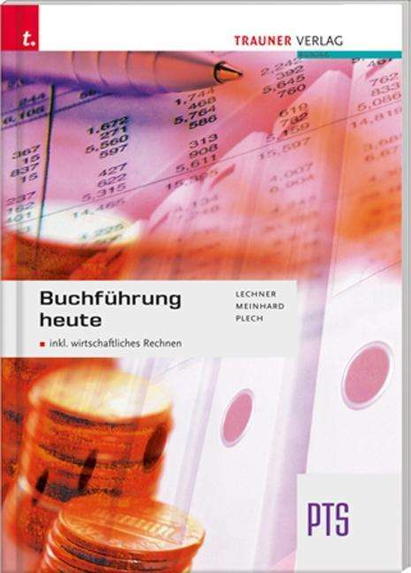 Buchführung heute - PTS - Lechner - Books -  - 9783990332566 - 