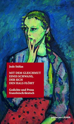 Cover for Jude Stéfan · Mit dem Gleichmut eines Schwans, der sich den Hals flöht (Book) (2023)