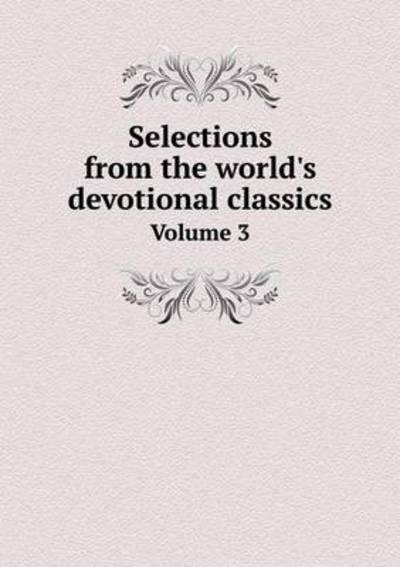 Cover for Robert Scott · Selections from the World's Devotional Classics Volume 3 (Paperback Book) (2015)