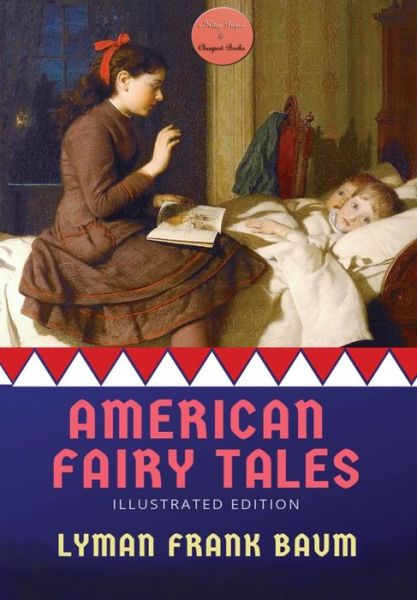 Cover for Lyman Frank Baum · American Fairy Tales (Hardcover Book)