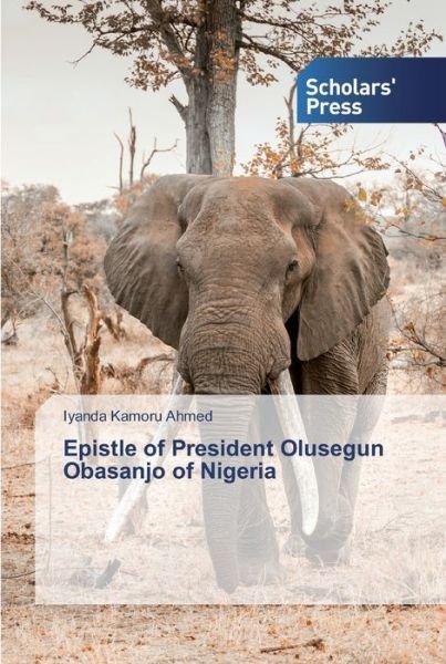 Cover for Ahmed · Epistle of President Olusegun Oba (Bok) (2019)