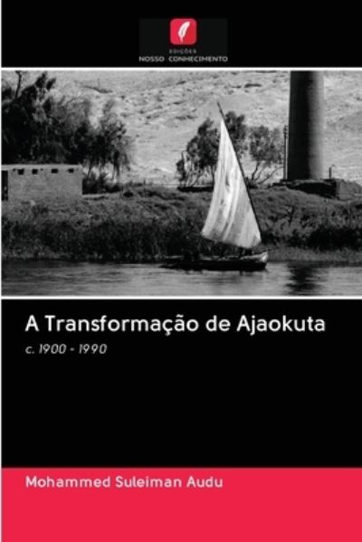 Cover for Mohammed Suleiman Audu · A Transformacao de Ajaokuta (Paperback Book) (2020)