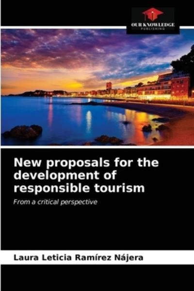 Cover for Laura Leticia Ramírez Nájera · New proposals for the development of responsible tourism (Paperback Book) (2021)