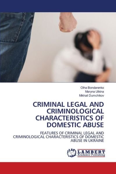 Cover for Olha Bondarenko · Criminal Legal and Criminological Characteristics of Domestic Abuse (Taschenbuch) (2021)