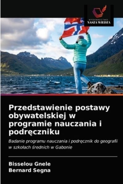 Cover for Bisselou Gnele · Przedstawienie postawy obywatelskiej w programie nauczania i podr?czniku (Paperback Book) (2021)