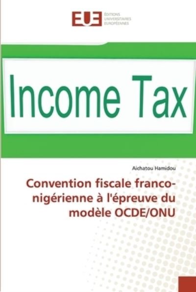 Cover for Aichatou Hamidou · Convention fiscale franco-nigérienne à l'épreuve du modèle OCDE / ONU (Pocketbok) (2022)
