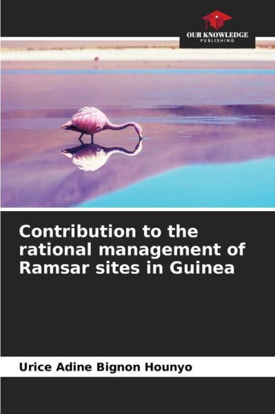 Cover for Urice Adine Bignon Hounyo · Contribution to the rational management of Ramsar sites in Guinea (Paperback Book) (2021)