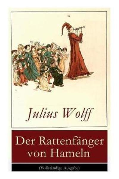Cover for Julius Wolff · Der Rattenf nger von Hameln (Taschenbuch) (2017)