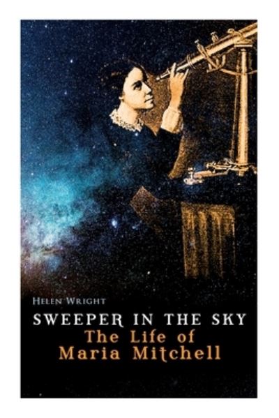 Cover for Helen Wright · Sweeper in the Sky - The Life of Maria Mitchell (Paperback Book) (2020)