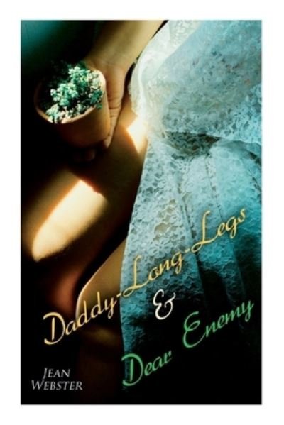 Cover for Jean Webster · Daddy-Long-Legs &amp; Dear Enemy: Romance Novels (Paperback Bog) (2021)