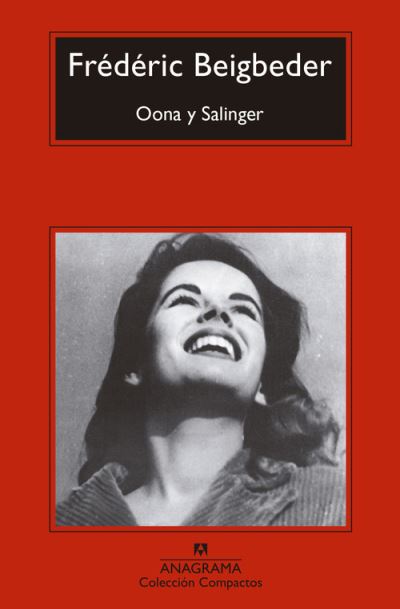 Oona y Salinger - Frederic Beigbeder - Books - Anagrama, Editorial S.A. - 9788433960566 - 2020