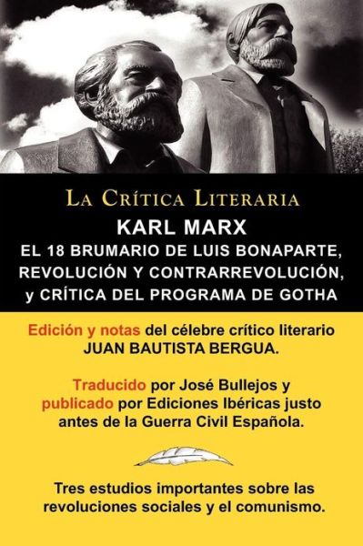 Karl Marx: El 18 Brumario, Revolucion y Contrarrevolucion, y Critica del Programa de Gotha, Coleccion La Critica Literaria Por El - Karl Marx - Books - La Critica Literaria - Lacrticaliteraria - 9788470839566 - January 26, 2012