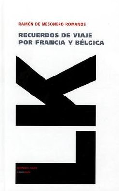 Cover for Ramon De Mesonero Romanos · Recuerdos De Viaje Por Francia Y Bélgica en 1840-1841 (Memoria-viajes) (Spanish Edition) (Hardcover Book) [Spanish edition] (2011)