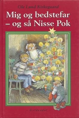 Cover for Ole Lund Kirkegaard; Ole Lund Kirkegaard · Mig og bedstefar - og så Nisse Pok (Bound Book) [4th edition] [Indbundet] (1998)