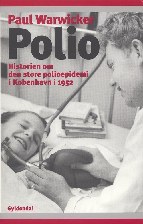 Polio - Paul Warwicker - Bøger - Gyldendal - 9788702042566 - 20. september 2006