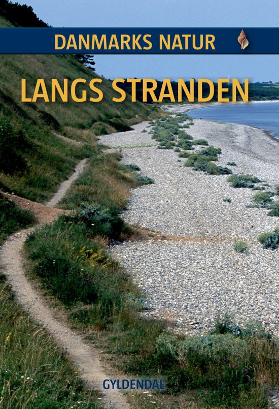 Danmarks Natur: DANMARKS NATUR Langs stranden - Ole Frank Jørgensen - Bøker - Gyldendal - 9788702112566 - 9. september 2011