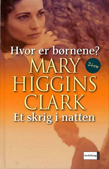 Cover for Mary Clark · Hvor er børnene? Et skrig i natten (Hardcover Book) [1st edition] (2005)