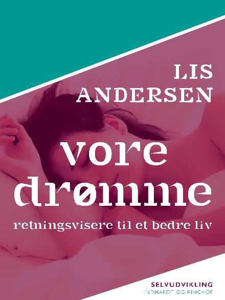 Cover for Lis Andersen · Vore drømme (Sewn Spine Book) [1º edição] (2017)