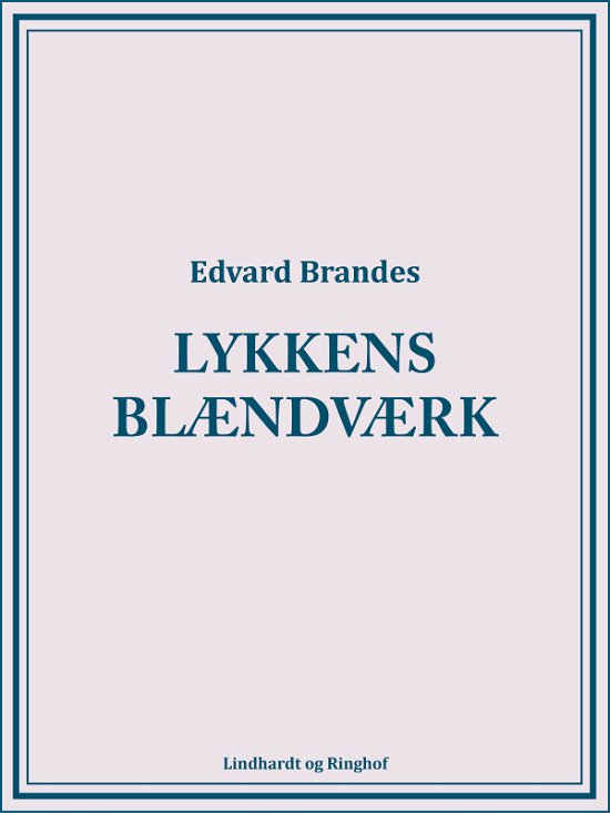 Cover for Edvard Brandes · Lykkens blændværk (Taschenbuch) [1. Ausgabe] (2018)