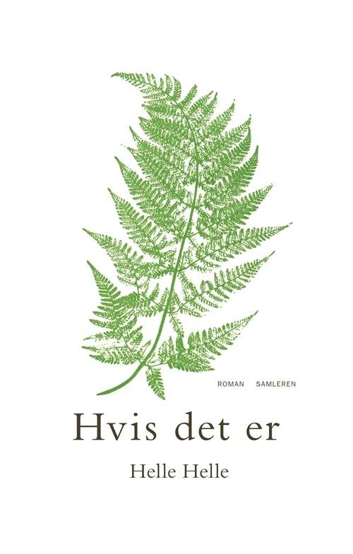 Cover for Helle Helle · Hvis det er (Inbunden Bok) [2:a utgåva] (2015)