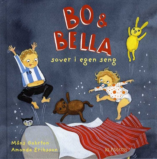 Bo & Bella sover i egen seng - Måns Gahrton - Kirjat - Klematis - 9788764109566 - perjantai 1. maaliskuuta 2013