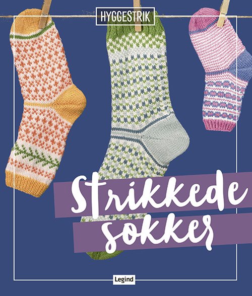 Hygge: Hyggestrik - Strikkede sokker - Særudgave - Kerstin Balke, Stine & Stitch - Kirjat - Legind - 9788775370566 - maanantai 23. elokuuta 2021