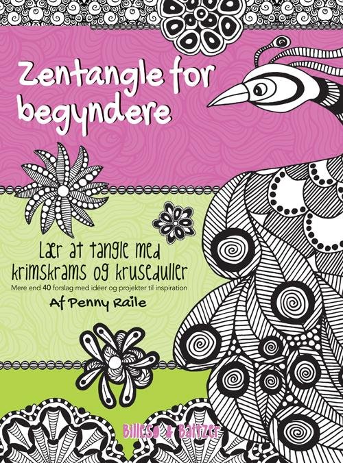 Cover for Penny Raile · Zentangle for begyndere (Hæftet bog) [1. udgave] (2015)