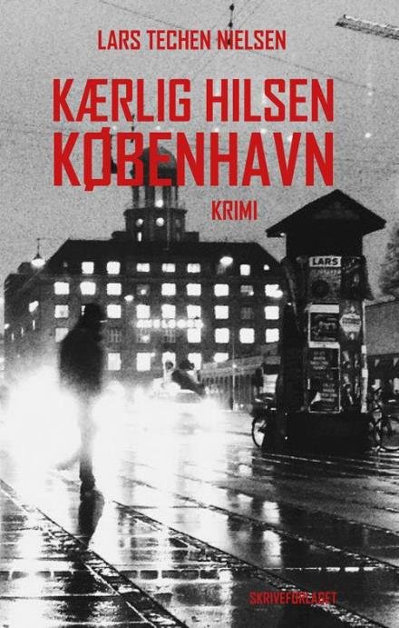 Cover for Lars Techen Nielsen · Kærlig hilsen København (Sewn Spine Book) [1. Painos] (2017)