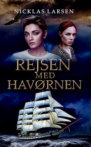 Cover for Nicklas Larsen · Rejsen med Havørnen (Sewn Spine Book) [1th edição] (2023)