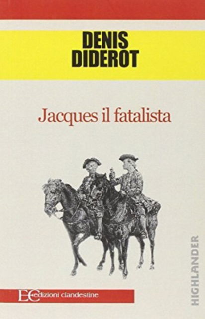 Jacques Il Fatalista - Denis Diderot - Books - Edizioni Clandestine - 9788865965566 - June 24, 2015