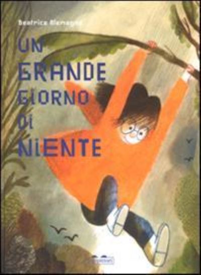 Cover for Beatrice Alemagna · Un Grande Giorno Di Niente (Book)